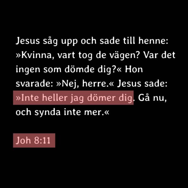 "inte heller jag dömer dig"