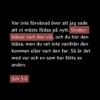"vinden blåser vart den vill"