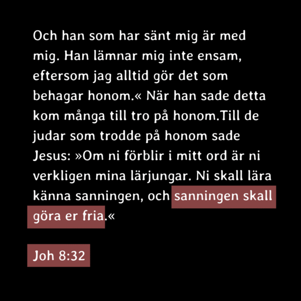 "sanningen skall göra er fria"